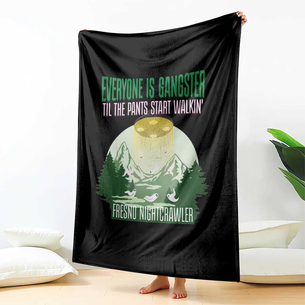 Fresno Nightcrawler Throw Blanket Everyone Is Gangster Til The Pants Start Walkin - Wonder Print Shop