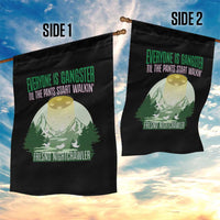 Fresno Nightcrawler Garden Flag Everyone Is Gangster Til The Pants Start Walkin - Wonder Print Shop