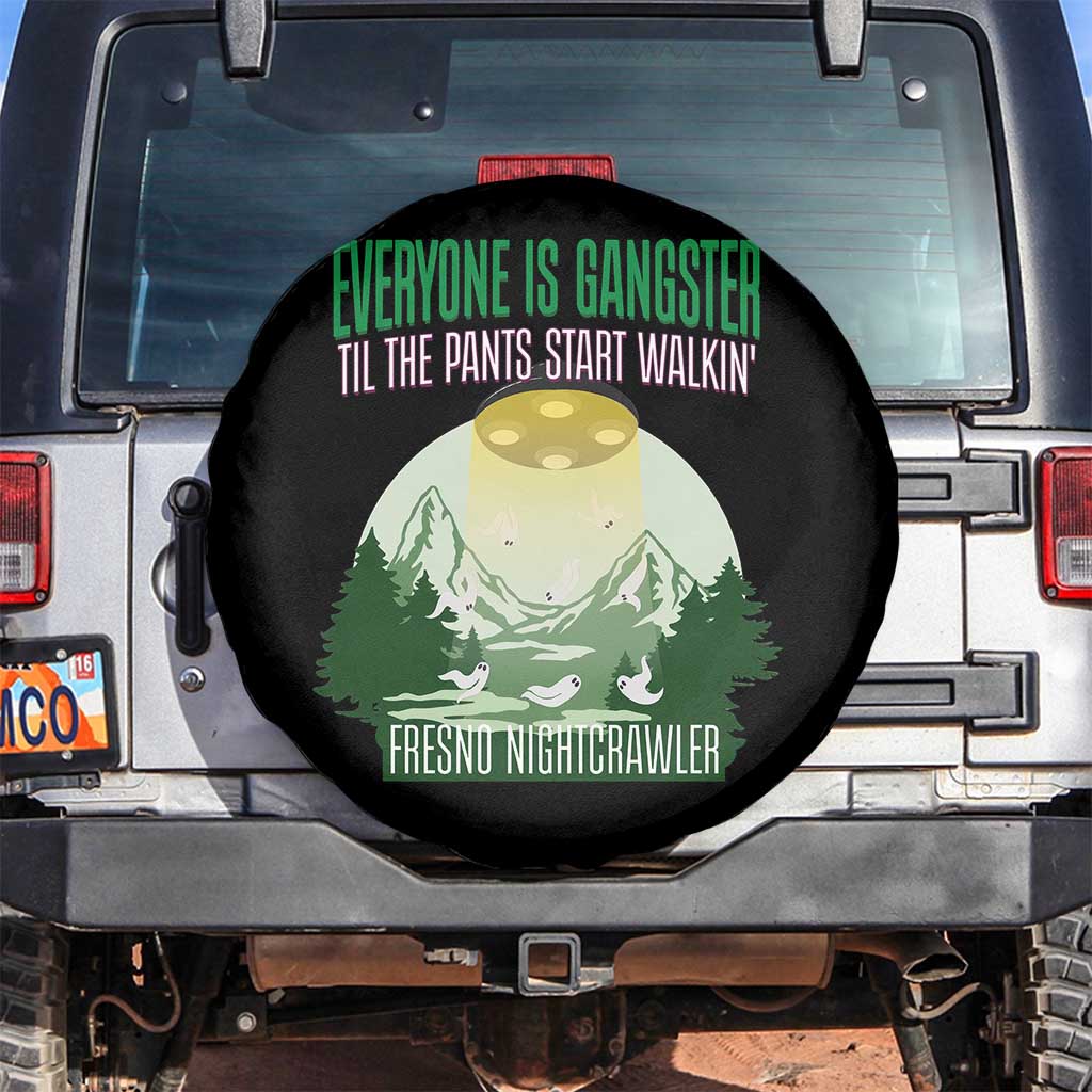 Fresno Nightcrawler Spare Tire Cover Everyone Is Gangster Til The Pants Start Walkin - Wonder Print Shop