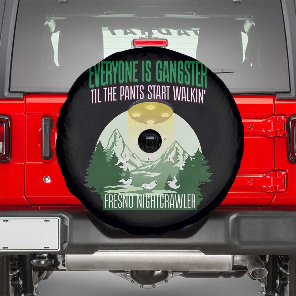 Fresno Nightcrawler Spare Tire Cover Everyone Is Gangster Til The Pants Start Walkin - Wonder Print Shop