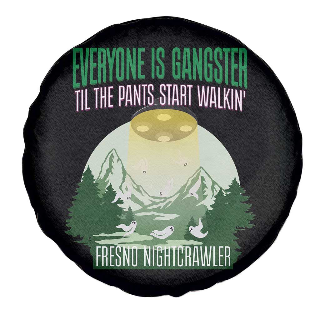 Fresno Nightcrawler Spare Tire Cover Everyone Is Gangster Til The Pants Start Walkin - Wonder Print Shop