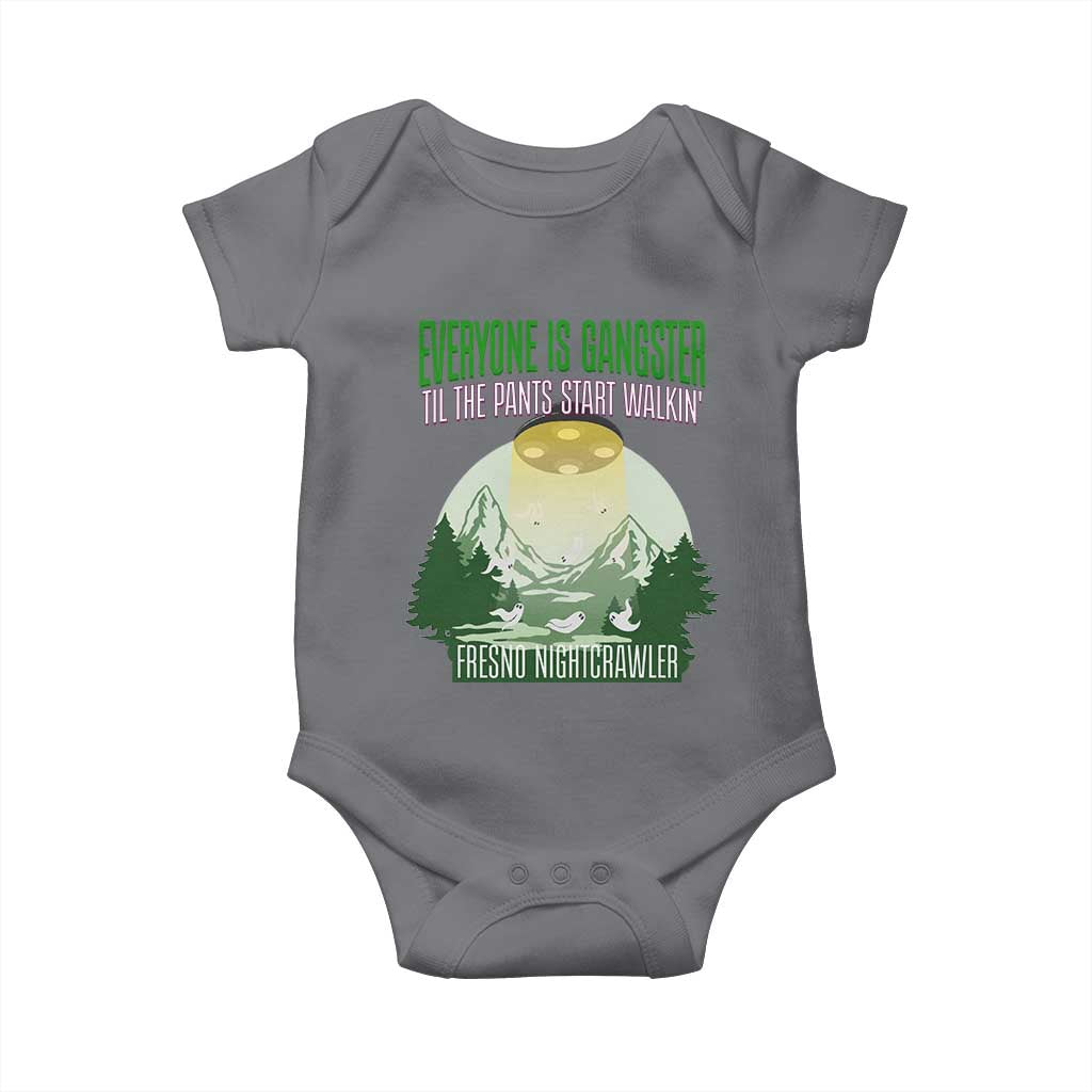 Fresno Nightcrawler Baby Onesie Everyone Is Gangster Til The Pants Start Walkin - Wonder Print Shop