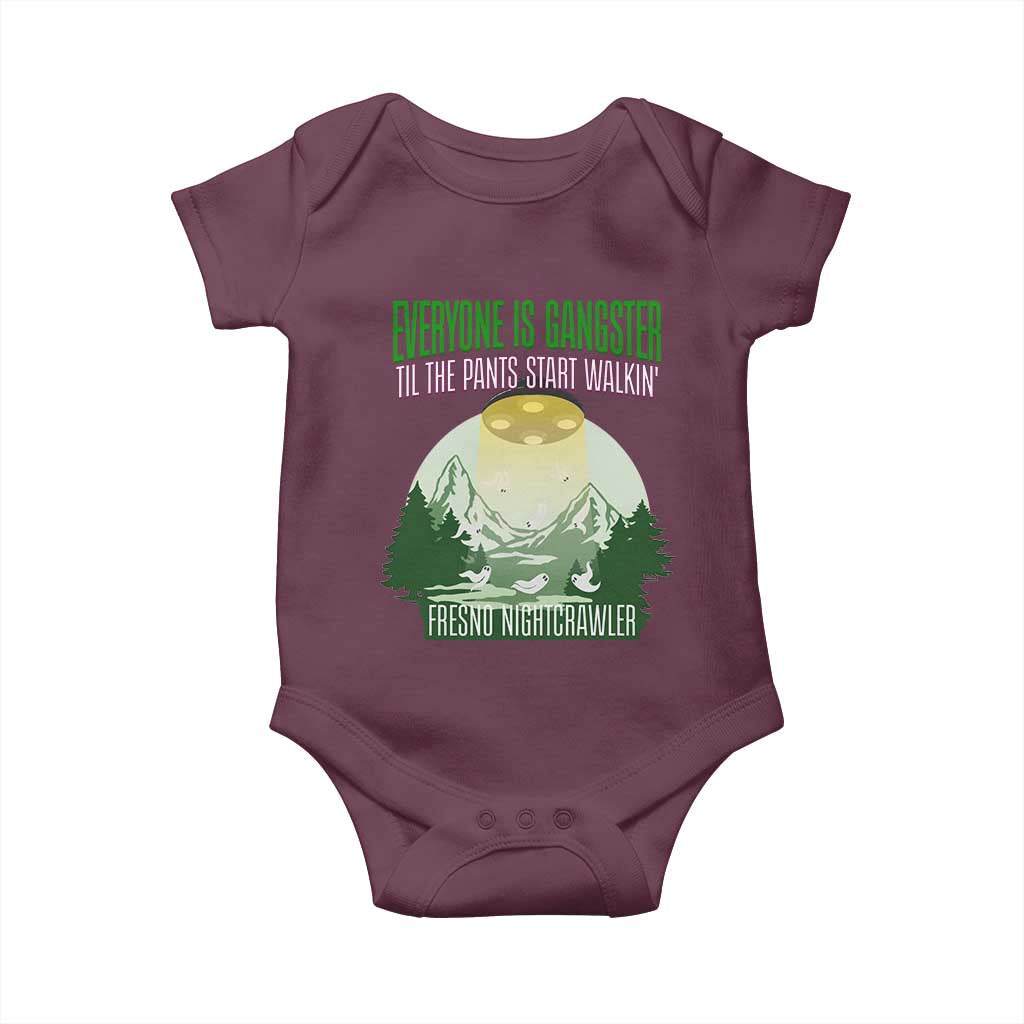 Fresno Nightcrawler Baby Onesie Everyone Is Gangster Til The Pants Start Walkin - Wonder Print Shop