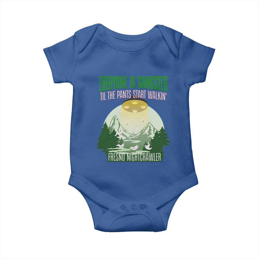 Fresno Nightcrawler Baby Onesie Everyone Is Gangster Til The Pants Start Walkin - Wonder Print Shop