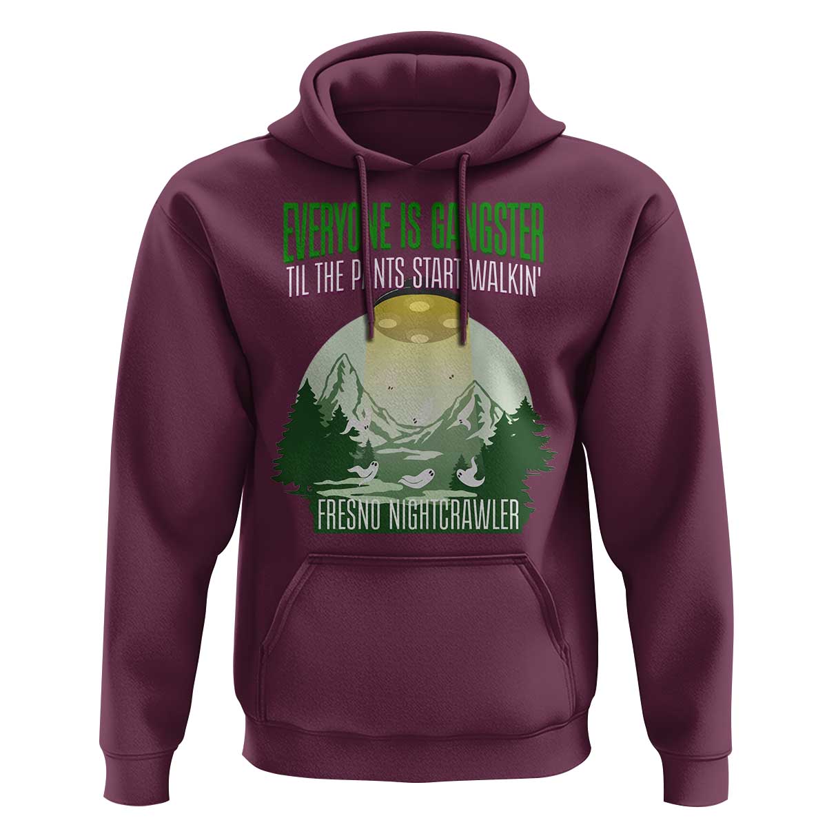 Fresno Nightcrawler Hoodie Everyone Is Gangster Til The Pants Start Walkin - Wonder Print Shop