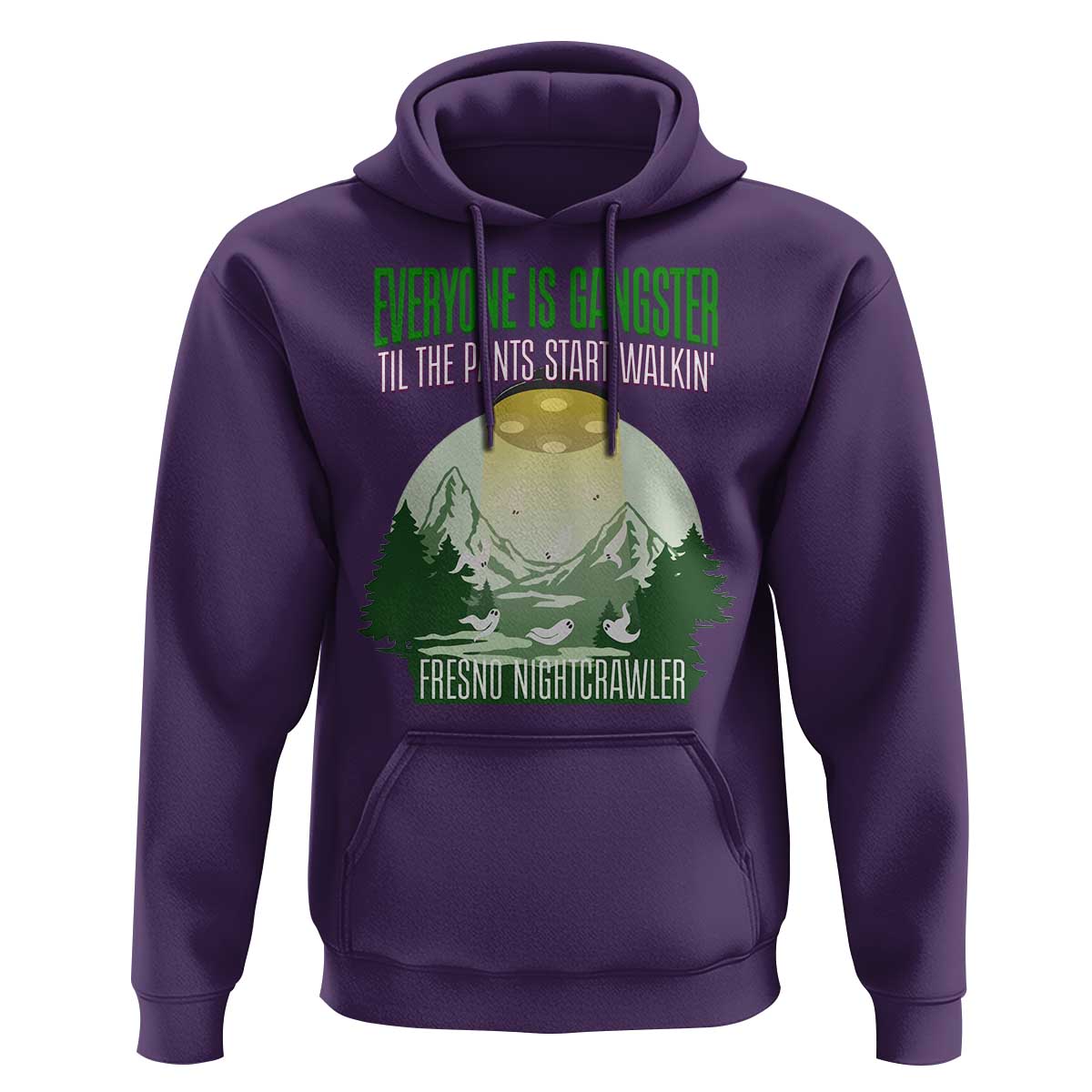 Fresno Nightcrawler Hoodie Everyone Is Gangster Til The Pants Start Walkin - Wonder Print Shop