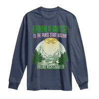 Fresno Nightcrawler Long Sleeve Shirt Everyone Is Gangster Til The Pants Start Walkin - Wonder Print Shop
