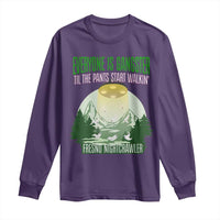 Fresno Nightcrawler Long Sleeve Shirt Everyone Is Gangster Til The Pants Start Walkin - Wonder Print Shop
