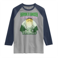 Fresno Nightcrawler Raglan Shirt Everyone Is Gangster Til The Pants Start Walkin - Wonder Print Shop