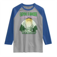 Fresno Nightcrawler Raglan Shirt Everyone Is Gangster Til The Pants Start Walkin - Wonder Print Shop