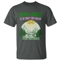 Fresno Nightcrawler T Shirt Everyone Is Gangster Til The Pants Start Walkin - Wonder Print Shop