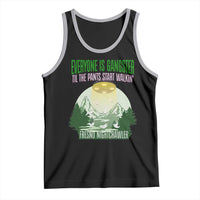 Fresno Nightcrawler Tank Top Everyone Is Gangster Til The Pants Start Walkin - Wonder Print Shop