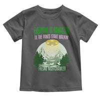 Fresno Nightcrawler Toddler T Shirt Everyone Is Gangster Til The Pants Start Walkin - Wonder Print Shop