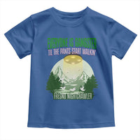 Fresno Nightcrawler Toddler T Shirt Everyone Is Gangster Til The Pants Start Walkin - Wonder Print Shop