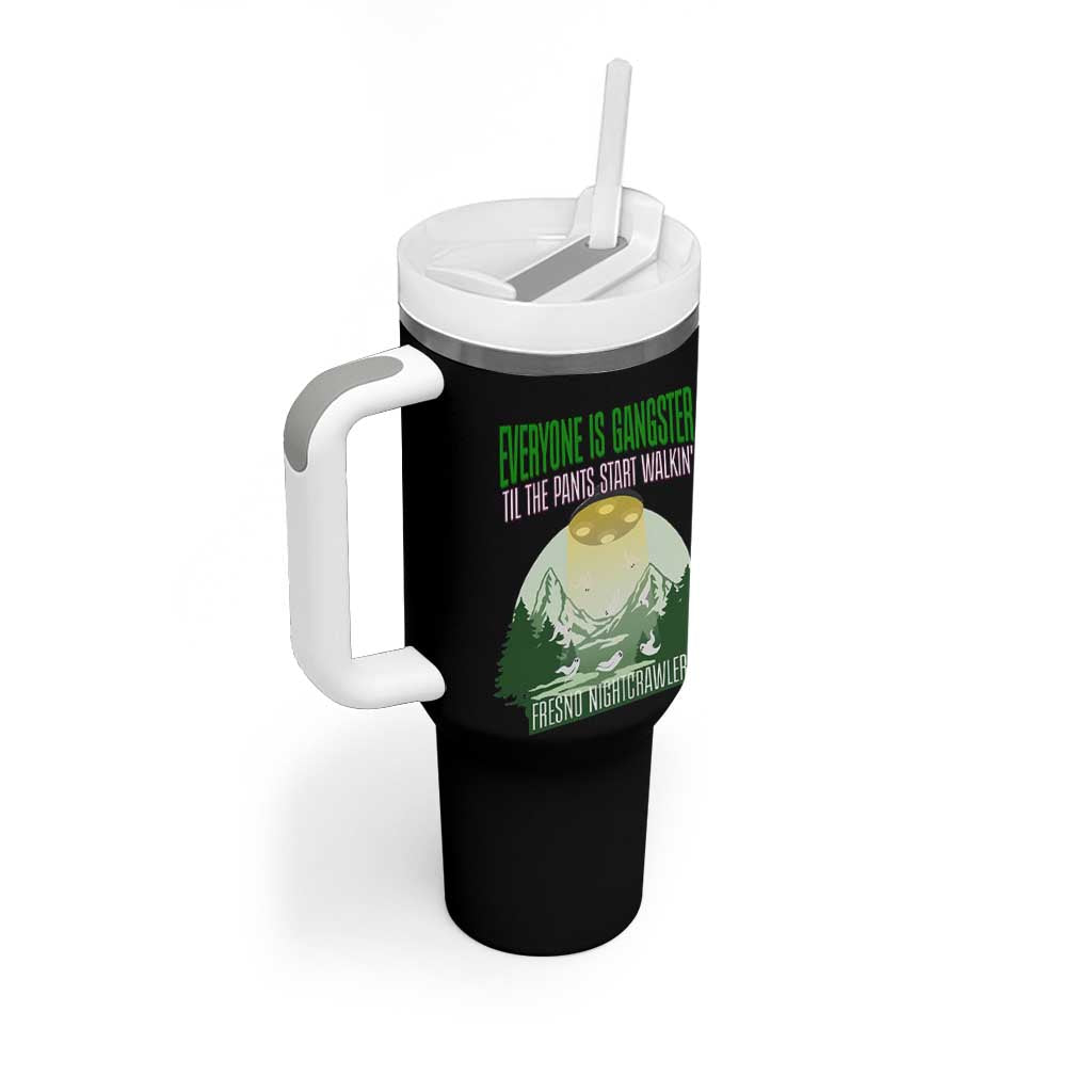 Fresno Nightcrawler Tumbler With Handle Everyone Is Gangster Til The Pants Start Walkin - Wonder Print Shop