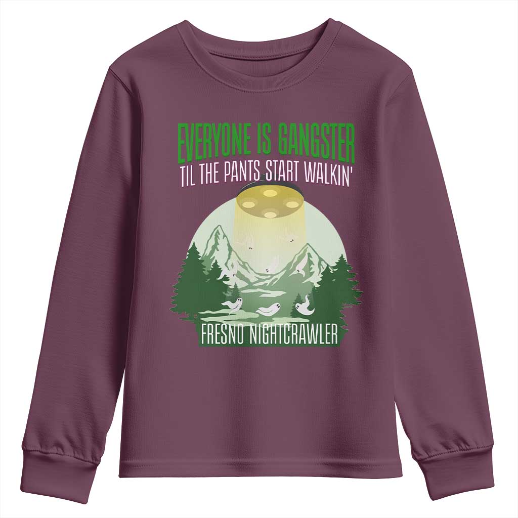 Fresno Nightcrawler Youth Sweatshirt Everyone Is Gangster Til The Pants Start Walkin - Wonder Print Shop