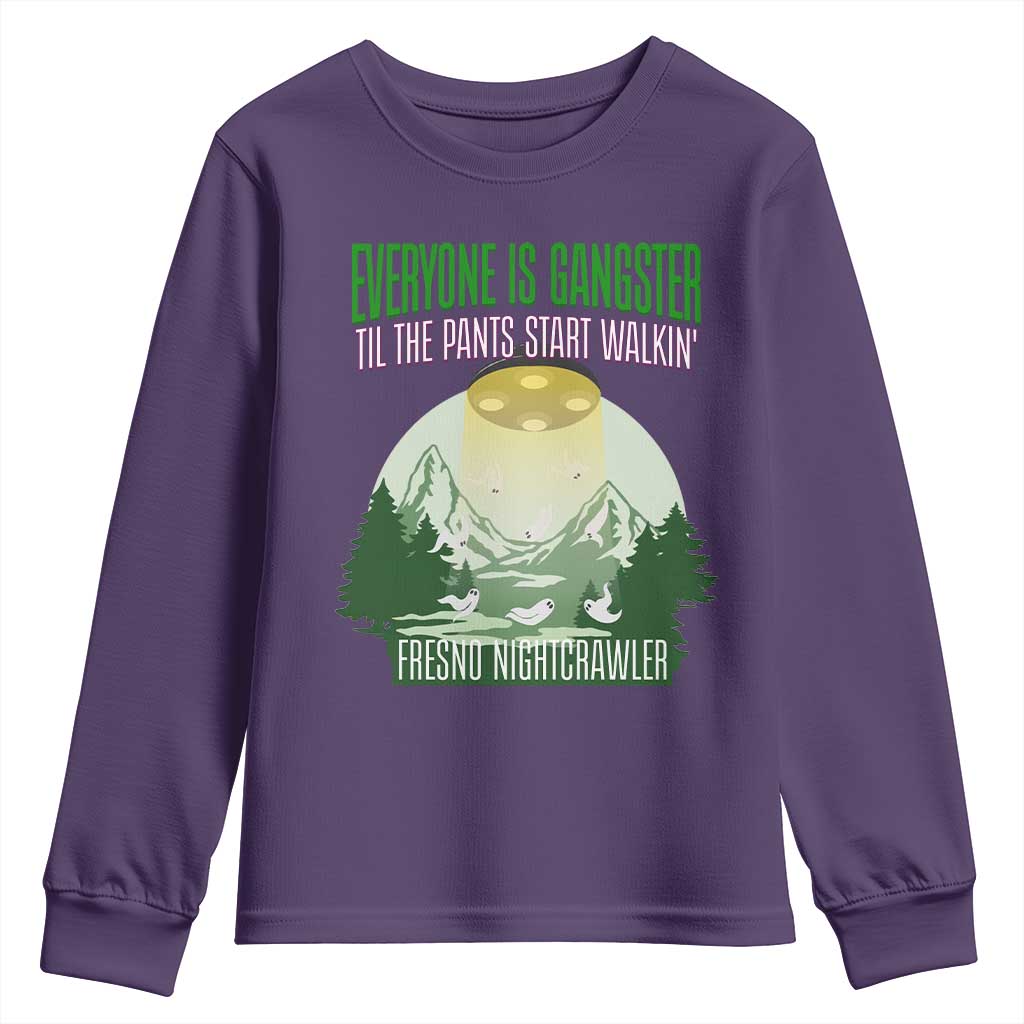 Fresno Nightcrawler Youth Sweatshirt Everyone Is Gangster Til The Pants Start Walkin - Wonder Print Shop