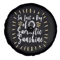 Im Just A Ray Of Sarcastic Sunshine Spare Tire Cover Funny Attitude Gift - Wonder Print Shop