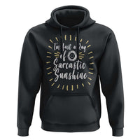 Im Just A Ray Of Sarcastic Sunshine Hoodie Funny Attitude Gift - Wonder Print Shop