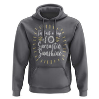 Im Just A Ray Of Sarcastic Sunshine Hoodie Funny Attitude Gift - Wonder Print Shop
