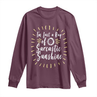Im Just A Ray Of Sarcastic Sunshine Long Sleeve Shirt Funny Attitude Gift - Wonder Print Shop