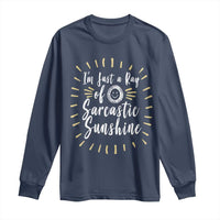 Im Just A Ray Of Sarcastic Sunshine Long Sleeve Shirt Funny Attitude Gift - Wonder Print Shop