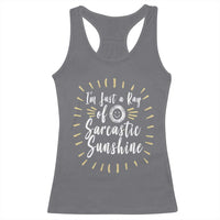 Im Just A Ray Of Sarcastic Sunshine Racerback Tank Top Funny Attitude Gift - Wonder Print Shop