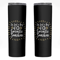 Im Just A Ray Of Sarcastic Sunshine Skinny Tumbler Funny Attitude Gift - Wonder Print Shop