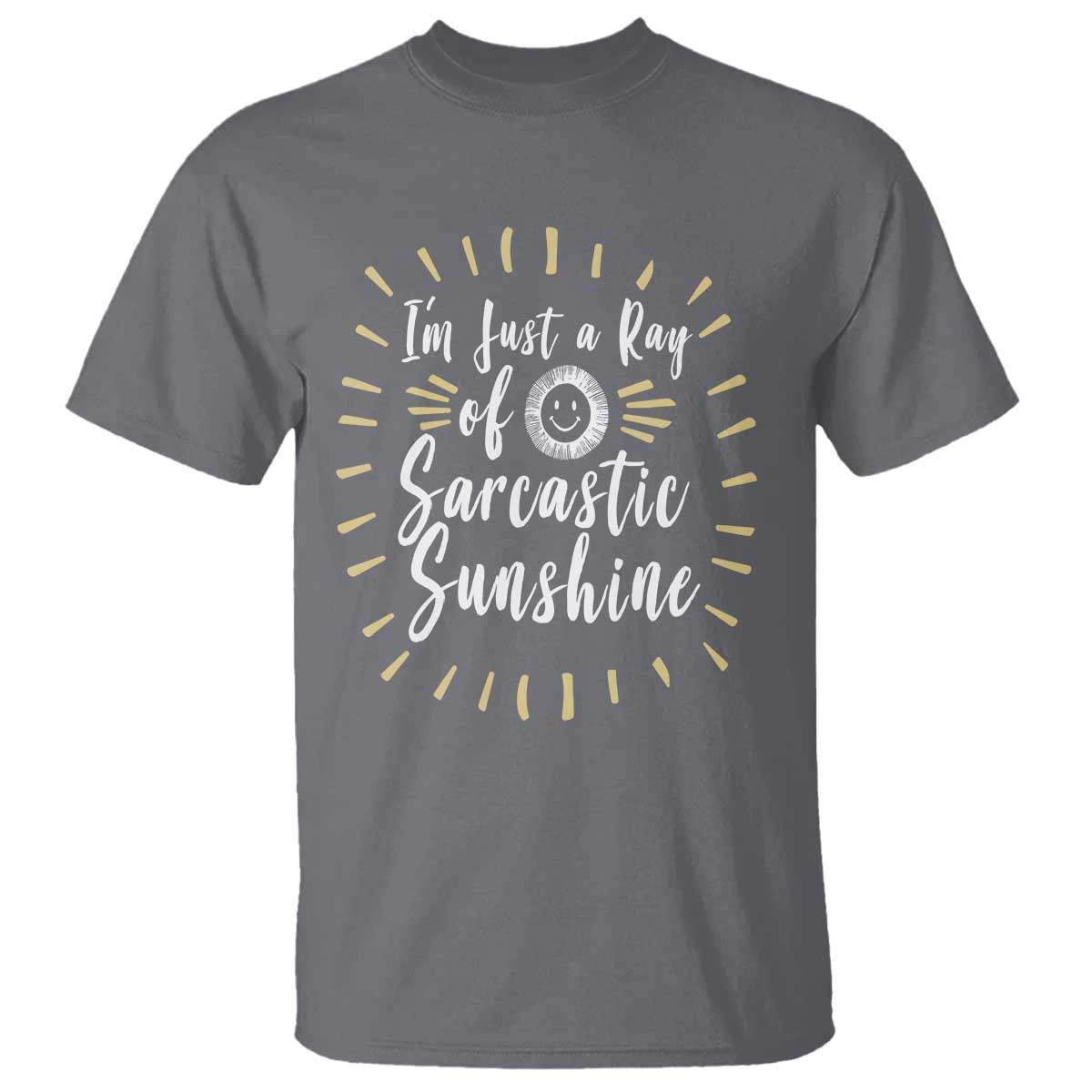 Im Just A Ray Of Sarcastic Sunshine T Shirt Funny Attitude Gift - Wonder Print Shop