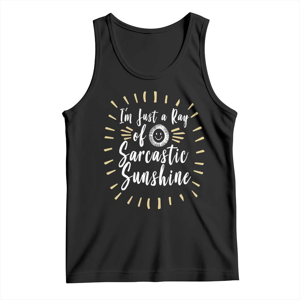 Im Just A Ray Of Sarcastic Sunshine Tank Top Funny Attitude Gift - Wonder Print Shop