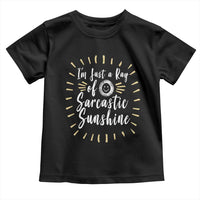Im Just A Ray Of Sarcastic Sunshine Toddler T Shirt Funny Attitude Gift - Wonder Print Shop
