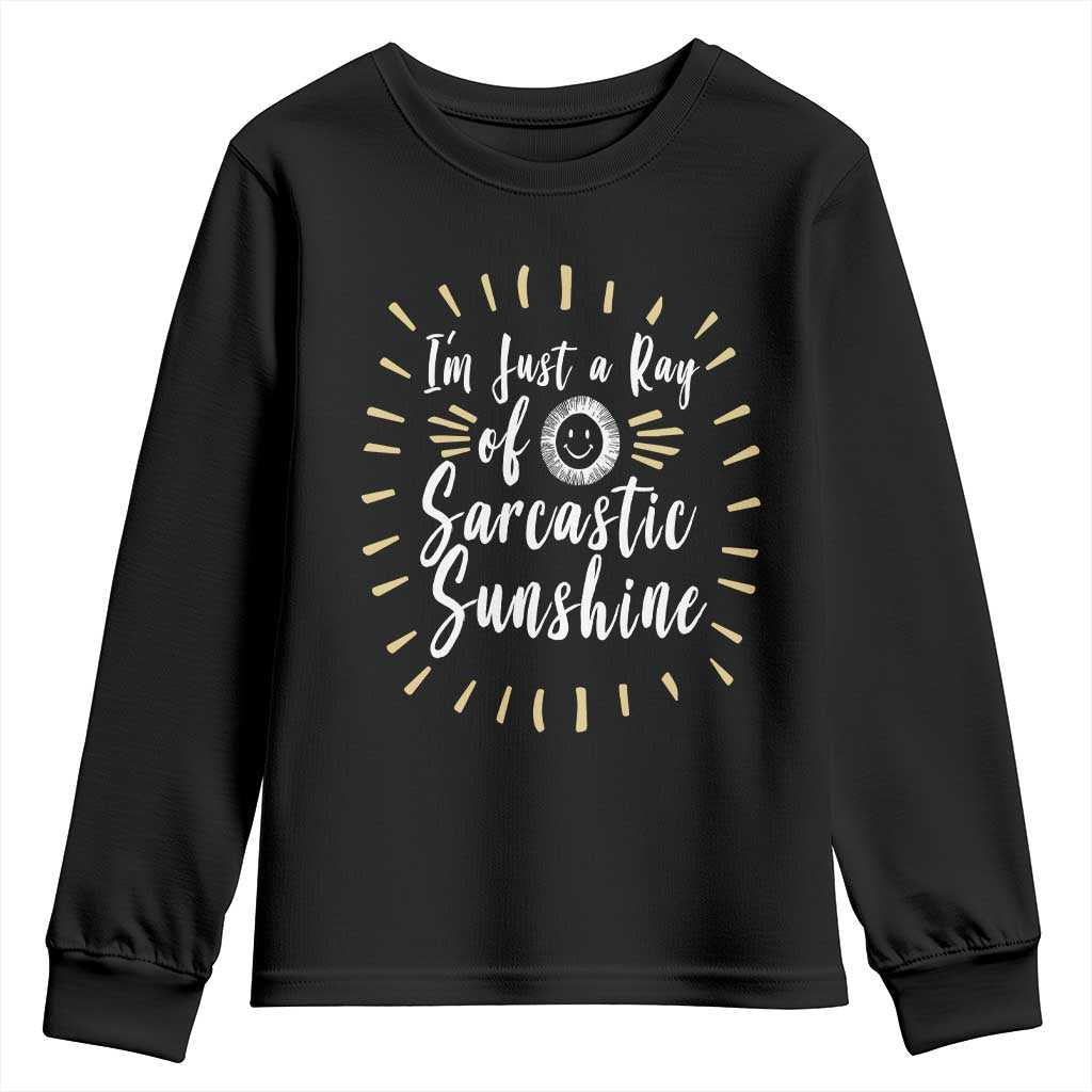 Im Just A Ray Of Sarcastic Sunshine Youth Sweatshirt Funny Attitude Gift - Wonder Print Shop