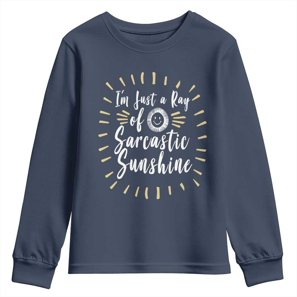 Im Just A Ray Of Sarcastic Sunshine Youth Sweatshirt Funny Attitude Gift - Wonder Print Shop