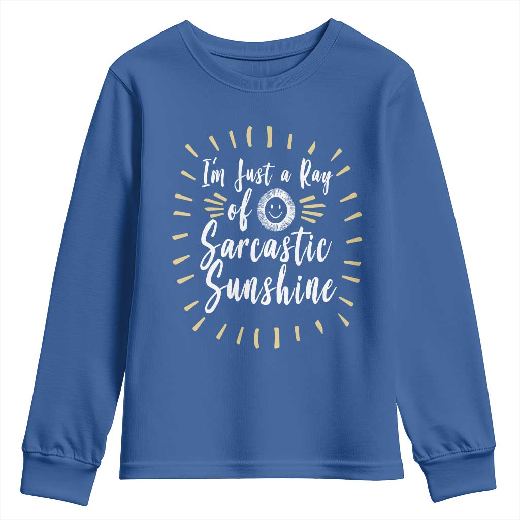 Im Just A Ray Of Sarcastic Sunshine Youth Sweatshirt Funny Attitude Gift - Wonder Print Shop