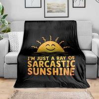 Funny Im Just A Ray Of Sarcastic Sunshine Throw Blanket No Filter Attitude Gift - Wonder Print Shop