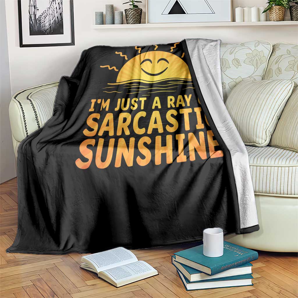 Funny Im Just A Ray Of Sarcastic Sunshine Throw Blanket No Filter Attitude Gift - Wonder Print Shop