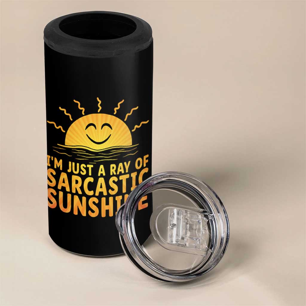 Funny Im Just A Ray Of Sarcastic Sunshine 4 in 1 Can Cooler Tumbler No Filter Attitude Gift - Wonder Print Shop