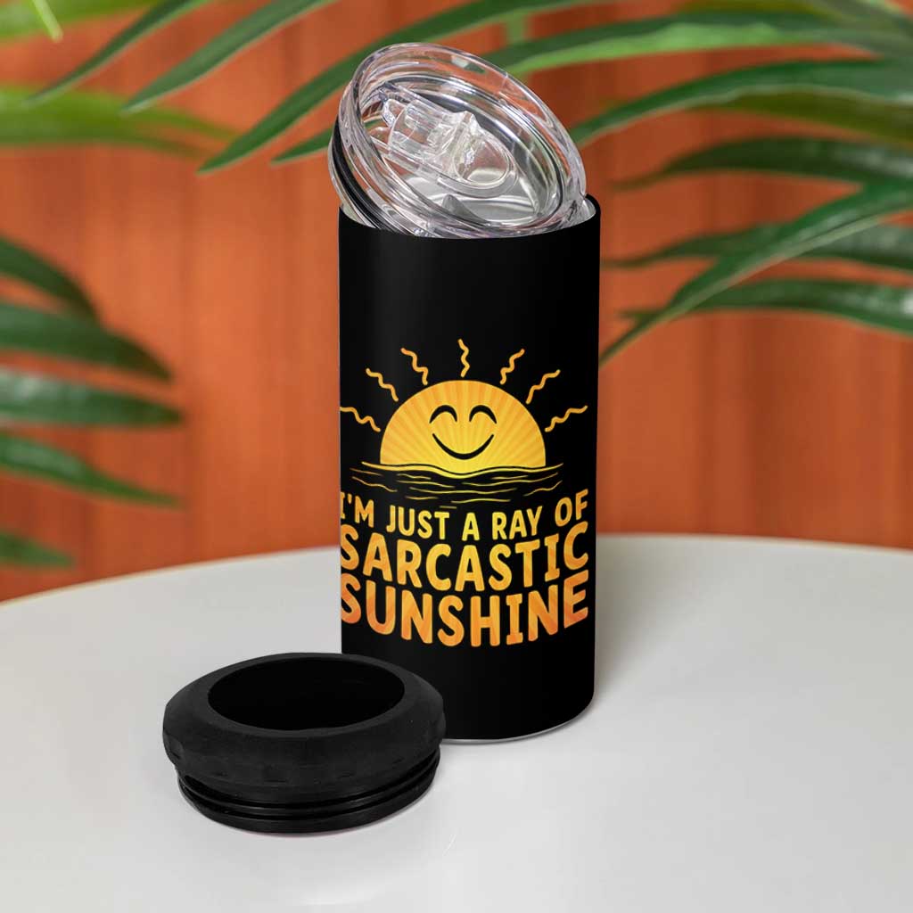 Funny Im Just A Ray Of Sarcastic Sunshine 4 in 1 Can Cooler Tumbler No Filter Attitude Gift - Wonder Print Shop