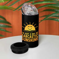 Funny Im Just A Ray Of Sarcastic Sunshine 4 in 1 Can Cooler Tumbler No Filter Attitude Gift - Wonder Print Shop