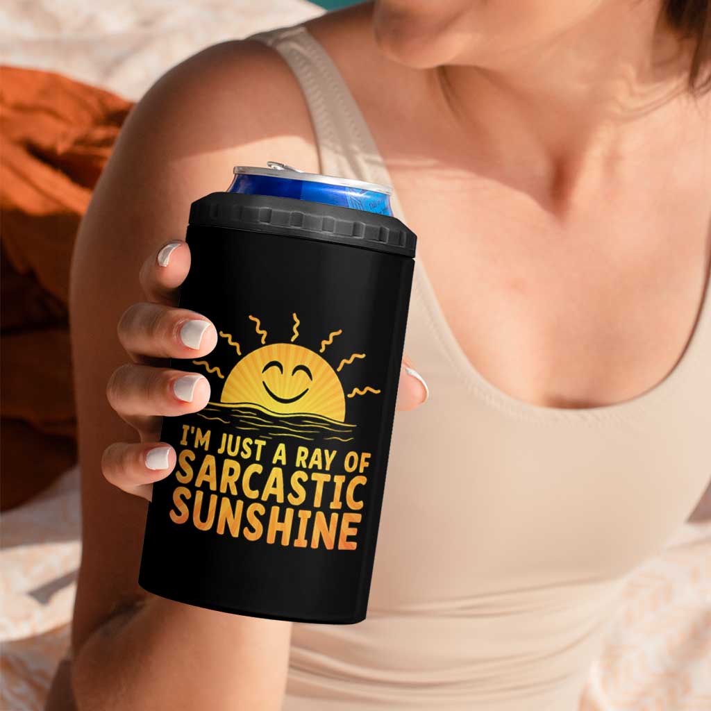 Funny Im Just A Ray Of Sarcastic Sunshine 4 in 1 Can Cooler Tumbler No Filter Attitude Gift - Wonder Print Shop