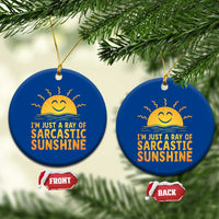 Funny Im Just A Ray Of Sarcastic Sunshine Ceramic Ornament No Filter Attitude Gift - Wonder Print Shop