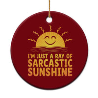 Funny Im Just A Ray Of Sarcastic Sunshine Ceramic Ornament No Filter Attitude Gift - Wonder Print Shop
