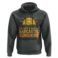 Funny Im Just A Ray Of Sarcastic Sunshine Hoodie No Filter Attitude Gift - Wonder Print Shop