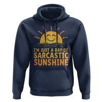 Funny Im Just A Ray Of Sarcastic Sunshine Hoodie No Filter Attitude Gift - Wonder Print Shop
