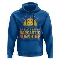 Funny Im Just A Ray Of Sarcastic Sunshine Hoodie No Filter Attitude Gift - Wonder Print Shop