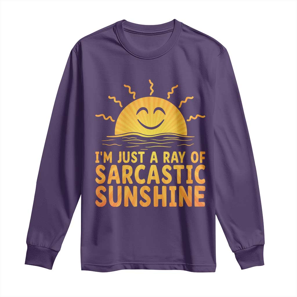 Funny Im Just A Ray Of Sarcastic Sunshine Long Sleeve Shirt No Filter Attitude Gift - Wonder Print Shop