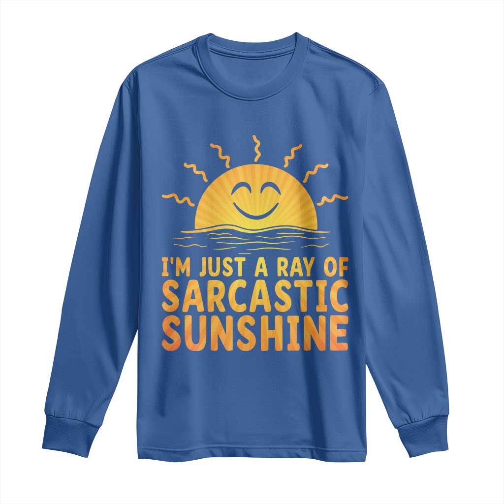 Funny Im Just A Ray Of Sarcastic Sunshine Long Sleeve Shirt No Filter Attitude Gift - Wonder Print Shop