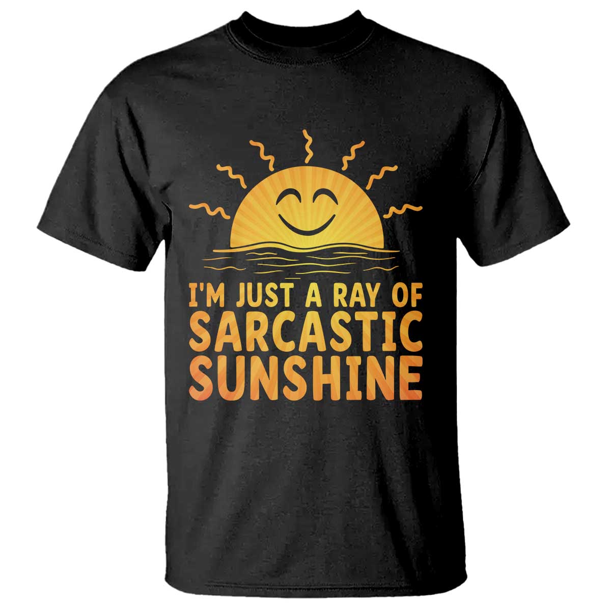 Funny Im Just A Ray Of Sarcastic Sunshine T Shirt No Filter Attitude Gift - Wonder Print Shop