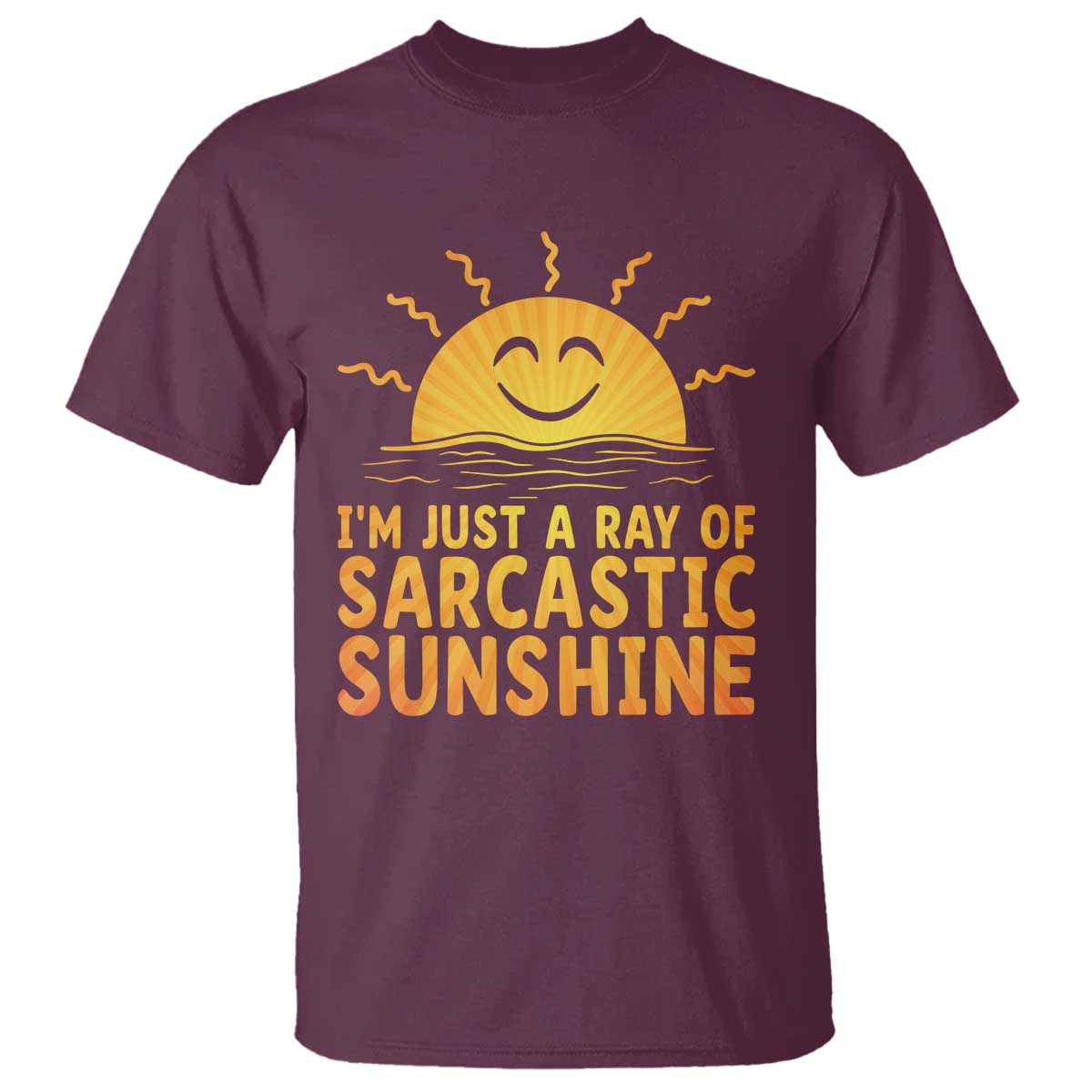 Funny Im Just A Ray Of Sarcastic Sunshine T Shirt No Filter Attitude Gift - Wonder Print Shop