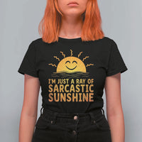 Funny Im Just A Ray Of Sarcastic Sunshine T Shirt For Women No Filter Attitude Gift - Wonder Print Shop